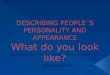 DESCRIBING PEOPLE´S PERSONALITY AND APPEARANCE - NOW
