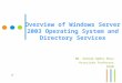 Overview of Windows 2003 OS and Directory Services