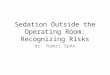Sedation outside the operating room: Recognizing Risks
