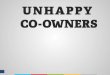 Unhappy Co Owners