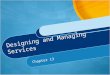 Chapter 13 - Designing & Managing Services