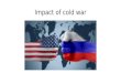 Impact of Cold War