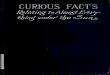 A Book of Curious Facts of General Interest Relating to Almost Everything Under the Sun