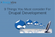 9 Things You Must Consider for Drupal Development