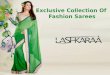 Exclusive Collection of Fashion Sarees