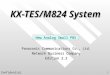Confidential 1 KX-TES/M824 System New Analog Small PBX Panasonic Communications Co., Ltd. Network Business Company Edition 2.3