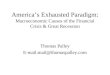 Americas Exhausted Paradigm: Macroeconomic Causes of the Financial Crisis & Great Recession Thomas Palley E-mail:mail@thomaspalley.com
