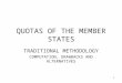 1 QUOTAS OF THE MEMBER STATES TRADITIONAL METHODOLOGY COMPUTATION, DRAWBACKS AND ALTERNATIVES