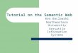 Tutorial on the Semantic Web Ken Baclawski Northeastern University Versatile Information Systems