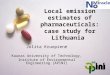 Local emission estimates of pharmaceuticals: case study for Lithuania Jolita Kruopienė Kaunas University of Technology, Institute of Environmental Engineering