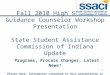 1 Fall 2010 High School Guidance Counselor Workshop Presentation State Student Assistance Commission of Indiana Update Programs, Process Changes, Latest