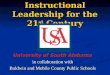 Instructional Leadership for the 21 st Century University of South Alabama in collaboration with Baldwin and Mobile County Public Schools