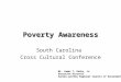 Poverty Awareness South Carolina Cross Cultural Conference Mr. James T. Darby, Jr. Executive Director Santee-Lynches Regional Council of Governments