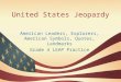 United States Jeopardy American Leaders, Explorers, American Symbols, Quotes, Landmarks Grade 4 LEAP Practice