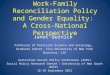 Work-Family Reconciliation Policy and Gender Equality: A Cross-National Perspective Janet Gornick Professor of Political Science and Sociology, Graduate