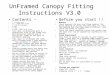 UnFramed Canopy Fitting Instructions V3.0 Contents – 1 x handle pack 12 x 30mm Wood Screws 4 x M8 flat washers 3 keys 1x door 4 x M8 - 50mm coach screws