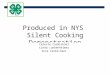 Produced in NYS Silent Cooking Demonstration Celeste Carmichael Linda Lunkenheimer Anna Carmichael