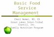 Basic Food Service Management Cheri Nemec, RD, CD Great Lakes Inter-Tribal Council, Inc. Family Nutrition Program