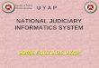 NATIONAL JUDICIARY INFORMATICS SYSTEM SOME FACTS OF UYAP U Y A P Republic of Turkey Ministry of Justice