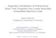 Separate Compilation of Hierarchical Real-Time Programs into Linear-Bounded Embedded Machine Code Arkadeb GHOSAL, UC Berkeley Christoph KIRSCH, University