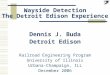 Wayside Detection The Detroit Edison Experience Dennis J. Buda Detroit Edison Railroad Engineering Program University of Illinois Urbana-Champaign, ILL