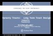 1 EXPERIENCE THE RIGHT PARTNERSHIP Dynasty Trusts: Long Term Trust Design R. Hugh Magill Executive Vice President & Chief Fiduciary Officer © 2013 The