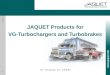 Www.jaquet.com 1 04-04 JAQUET Products for VG-Turbochargers and Turbobrakes