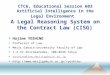 1 CTC6, Educational Session 603 Artificial Intelligence in the Legal Environment A Legal Reasoning System on the Contract Law (CISG) Hajime YOSHINO Professor