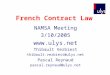 French Contract Law NAMSA Meeting 3/10/2005  Thibault Verbiest thibault.verbiest@ulys.net Pascal Reynaud pascal.reynaud@ulys.net