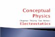 Chapter Thirty Two Notes: Electrostatics. Electrostatics, as the name implies, is the study of stationary electric charges. A rod of plastic rubbed with
