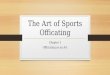 The Art of Sports Officating Chapter 1 Officiating as an Art