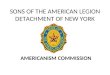 SONS OF THE AMERICAN LEGION DETACHMENT OF NEW YORK AMERICANISM COMMISSION
