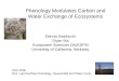 Phenology Modulates Carbon and Water Exchange of Ecosystems Dennis Baldocchi Siyan Ma Ecosystem Sciences Div/ESPM University of California, Berkeley AGU