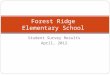 Student Survey Results April, 2012 Forest Ridge Elementary School