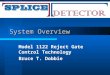 System Overview Model 1122 Reject Gate Control Technology Bruce T. Dobbie