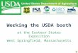 Working the USDA booth at the Eastern States Exposition West Springfield, Massachusetts
