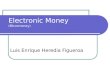 Electronic Money (Micromoney) Luis Enrique Heredia Figueroa