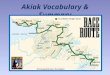Akiak Vocabulary & Summary. having a rough, uneven surface
