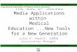 The use of Social Media Applications within Medical Education...New Tools for a New Generation Julie K. Hewett, IAMSE Association Manager