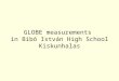 GLOBE measurements in Bibó István High School Kiskunhalas