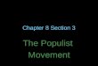 Chapter 8 Section 3 The Populist Movement. The Farmers Plight The rise in industrialization changed farmers lives significantly More people in urban areas