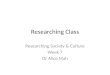 Researching Class Researching Society & Culture Week 7 Dr Alice Mah