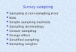 Survey sampling l Sampling & non-sampling error l Bias l Simple sampling methods l Sampling terminology l Cluster sampling l Design effect l Stratified