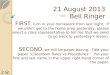 21 August 2013 Bell Ringer 21 August 2013 一 Bell Ringer FIRST, turn in your homework from last night. If we didn’t get to the home prep yesterday, please