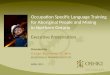 Occupation Specific Language Training for Aboriginal People and Mining in Northern Ontario Presented by Oshki-Pimache-O-Win EDUCATION & TRAINING INSTITUTE