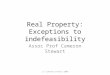 Real Property: Exceptions to indefeasibility Assoc Prof Cameron Stewart (c) Cameron Stewart 2009