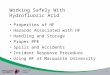 1 Working Safely With Hydrofluoric Acid Properties of HF Hazards Associated with HF Handling and Storage Proper PPE Spills and Accidents Incident Response