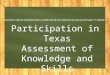 Participation in Texas Assessment of Knowledge and Skills