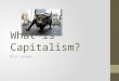 What is Capitalism? Miss Jerome. What is the American Dream