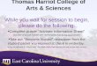 Thomas Harriot College of Arts & Sciences While you wait for session to begin, please do the following: Complete purple “Advisee Information Sheet” DO